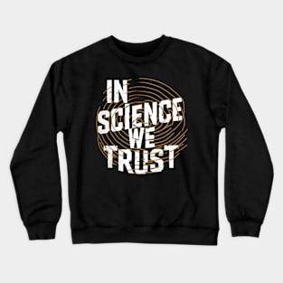 New In Science We Trust Crewneck Sweatshirt